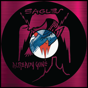 Eagles - Already Gone