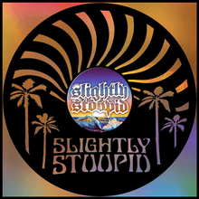 Load image into Gallery viewer, Slightly Stoopid